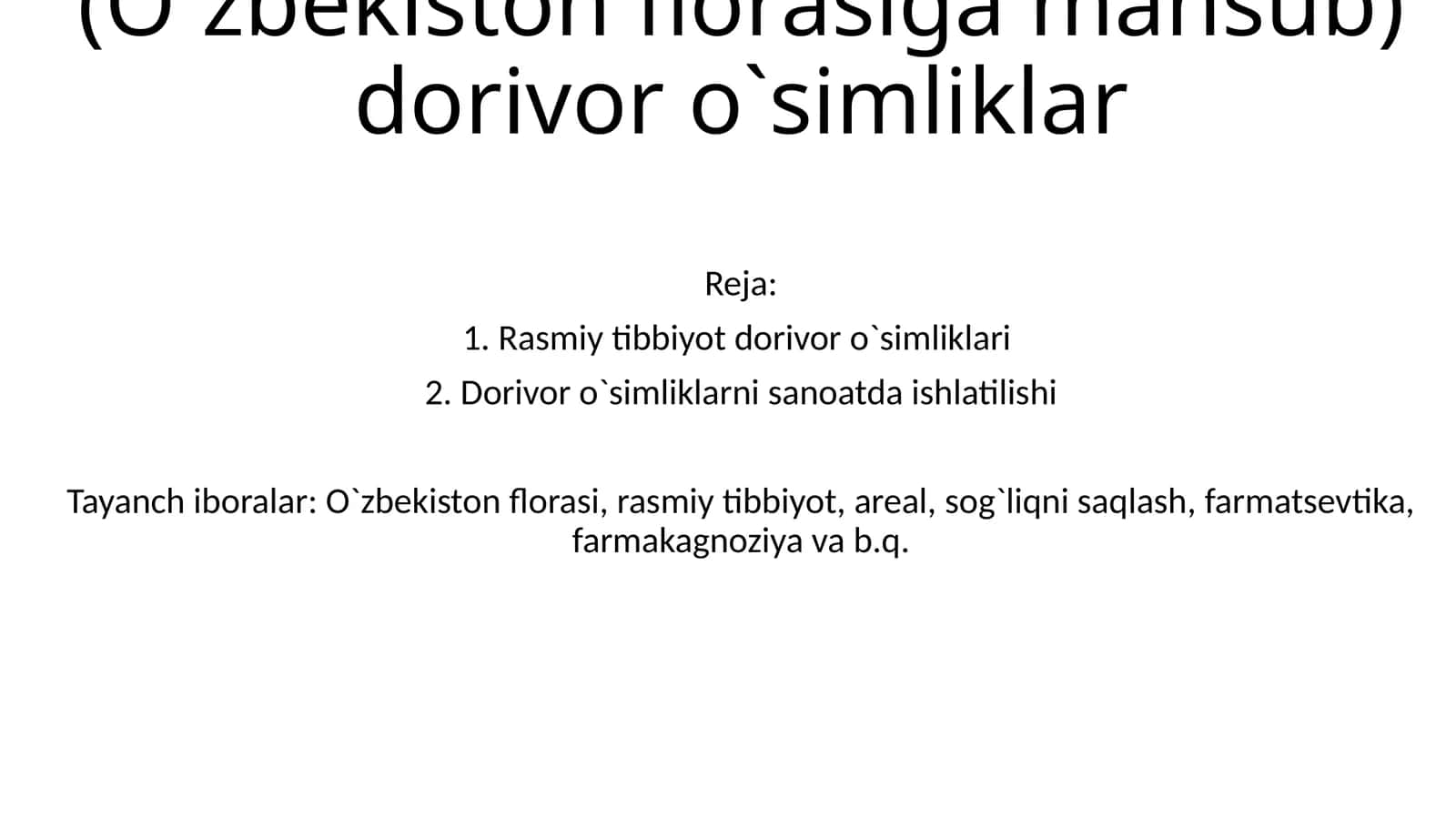 Rasmiy tibbiyotda ishlatiladigan tabiiy (O`zbekiston florasiga mansub) dorivor o`simliklar 1
