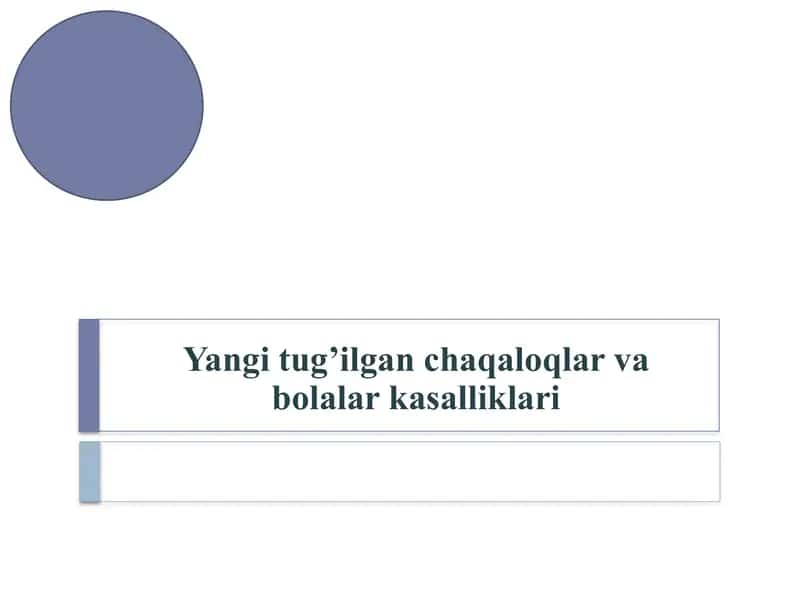 Yangi tug’ilgan chaqaloqlar va bolalar kasalliklari 1
