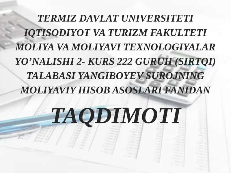 Moliyaviy Hisob Asoslari Fanidan Taqdimoti 1