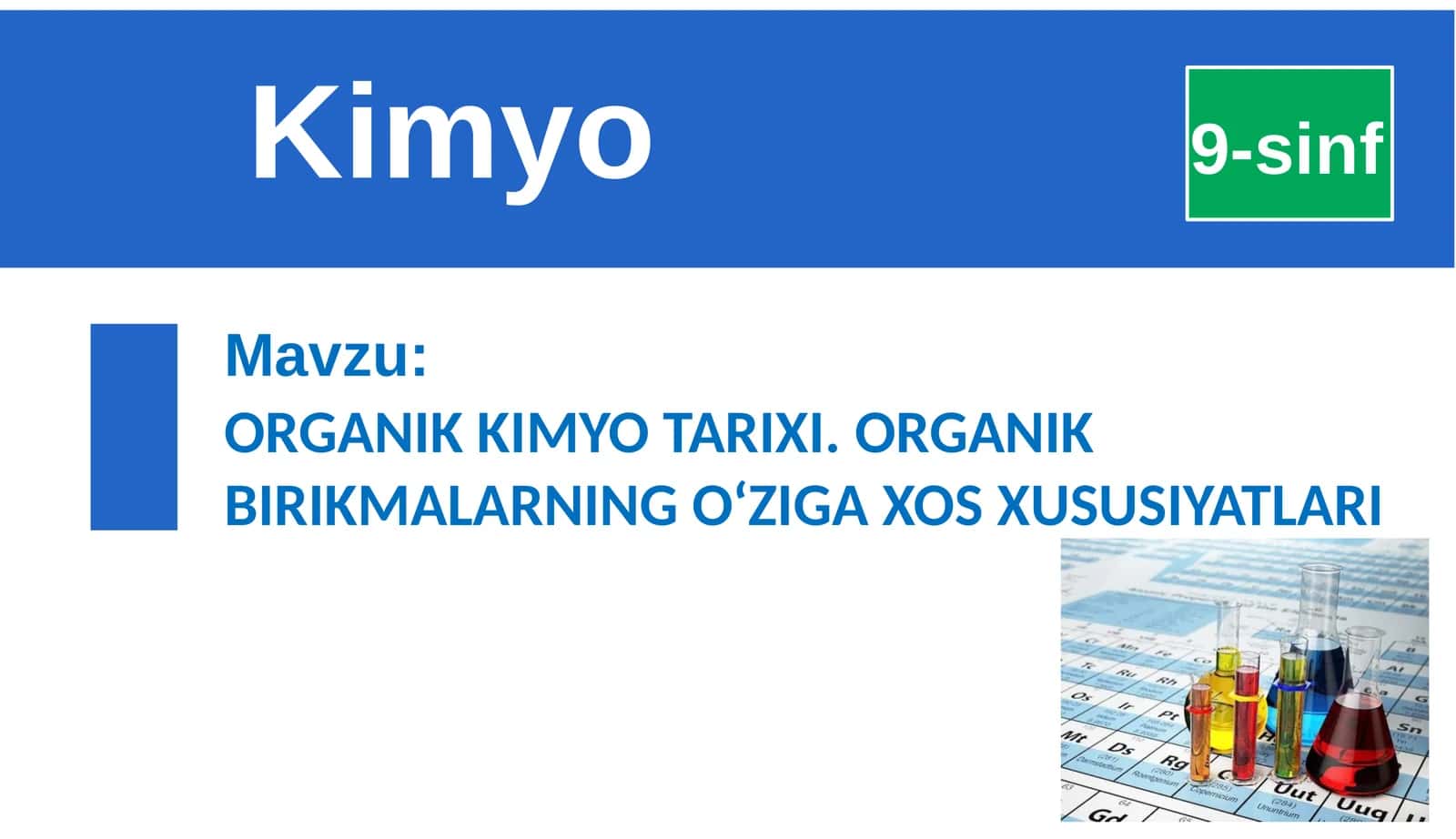 Organik kimyo tarixi. Organik birikmalarning o'ziga xos xususiyatlari. 1