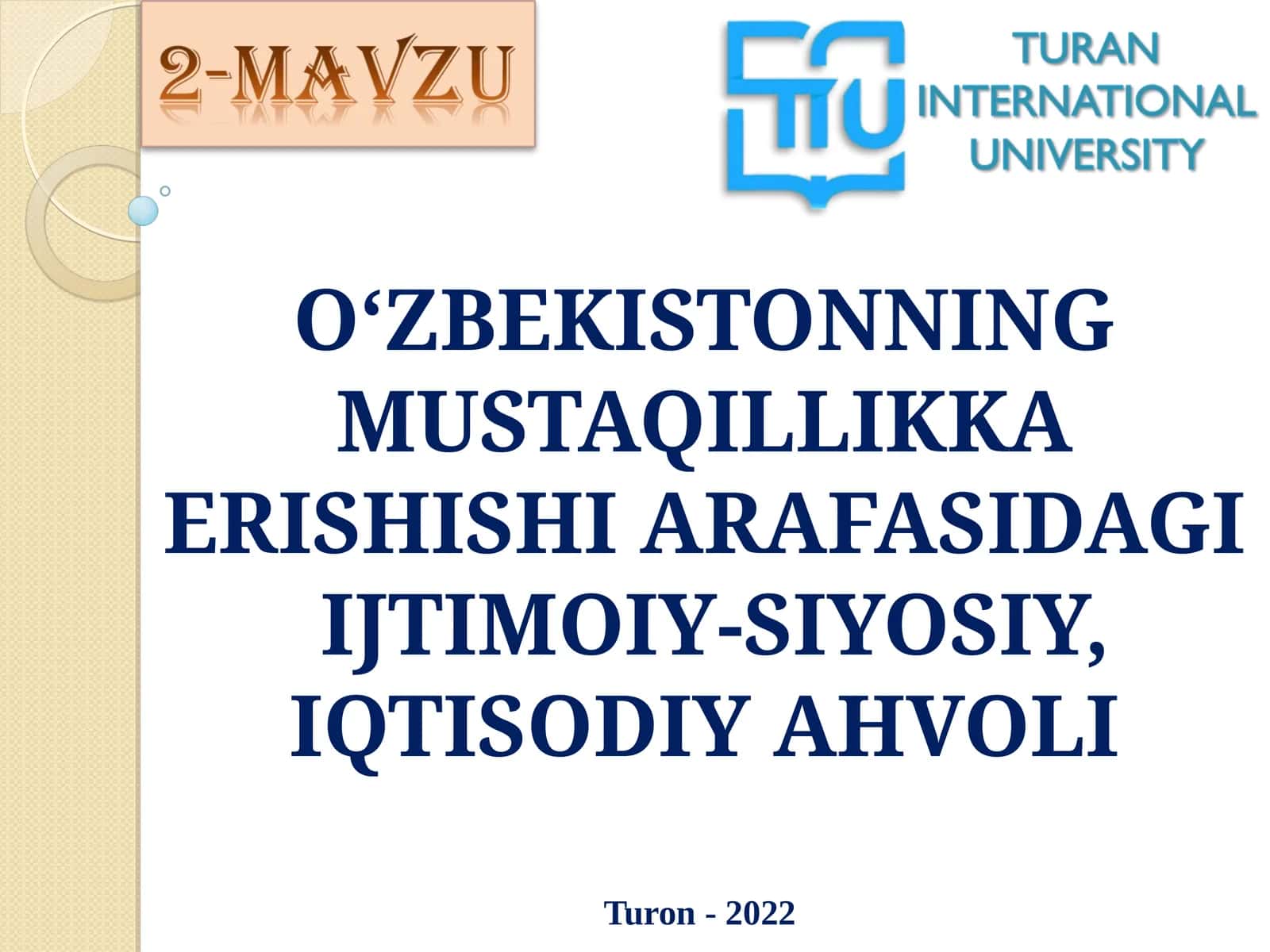 O‘ZBEKISTONNINGMUSTAQILLIKKA ERISHISHI ARAFASIDAGI IJTIMOIY-SIYOSIY, IQTISODIY AHVOLI Turon - 2022 1