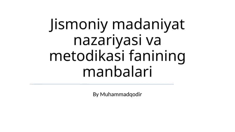 Jismoniy madaniyat nazariyasi va metodikasi fanining manbalari 1