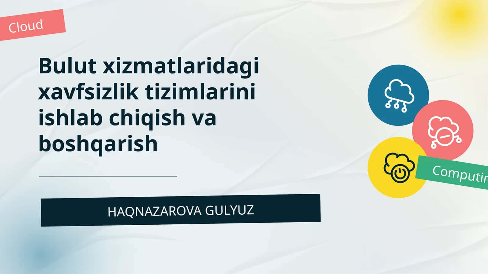 Bulut xizmatlaridagi xavfsizlik tizimlarini ishlab chiqish va boshqarish 1
