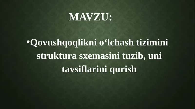 Qovushqoqlikni o‘lchash tizimini struktura sxemasini tuzib, uni tavsiflarini qurish 1