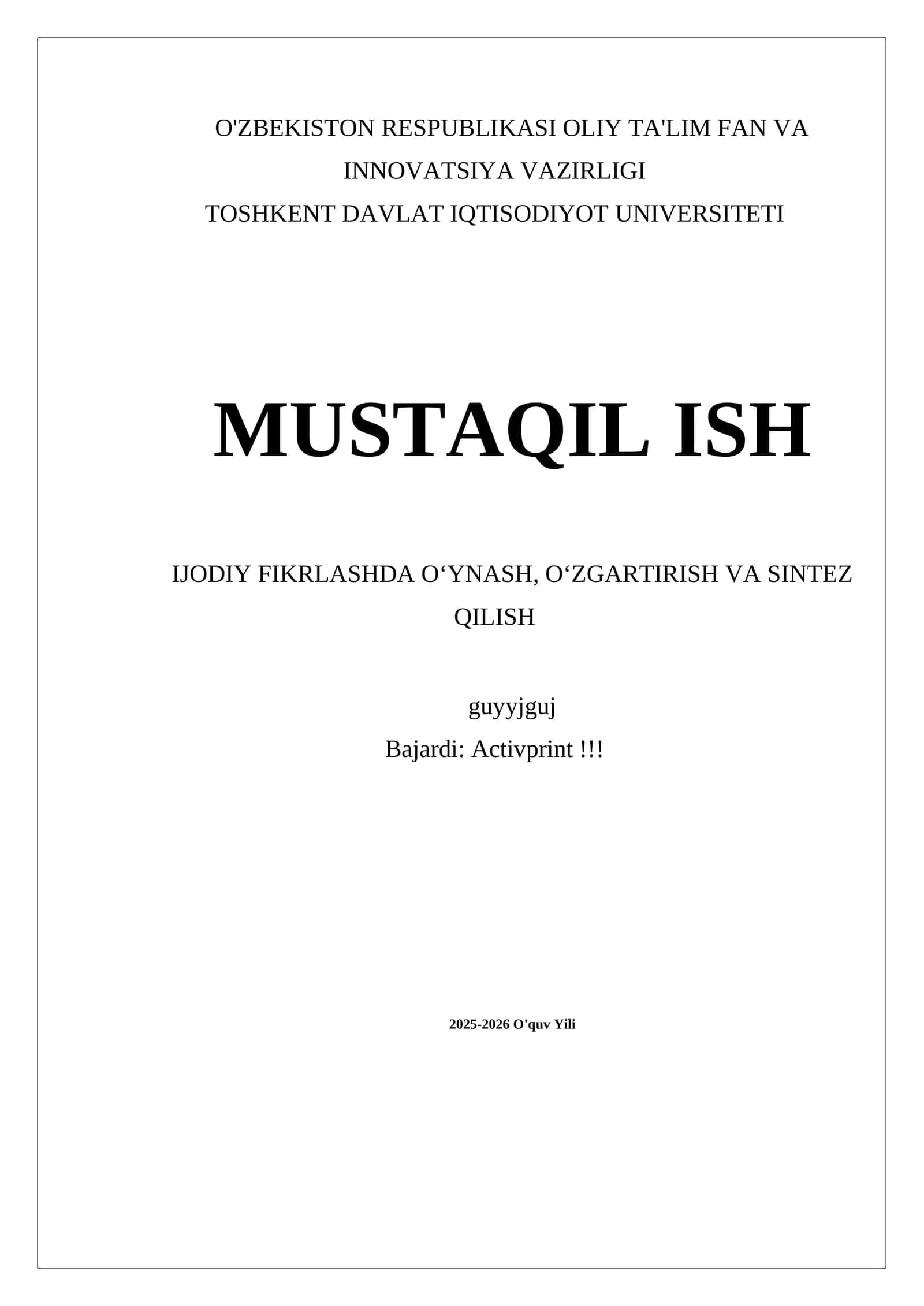 MUSTAQIL ISH IJODIY FIKRLASHDA O‘YNASH, O‘ZGARTIRISH VA SINTEZ QILISH 1