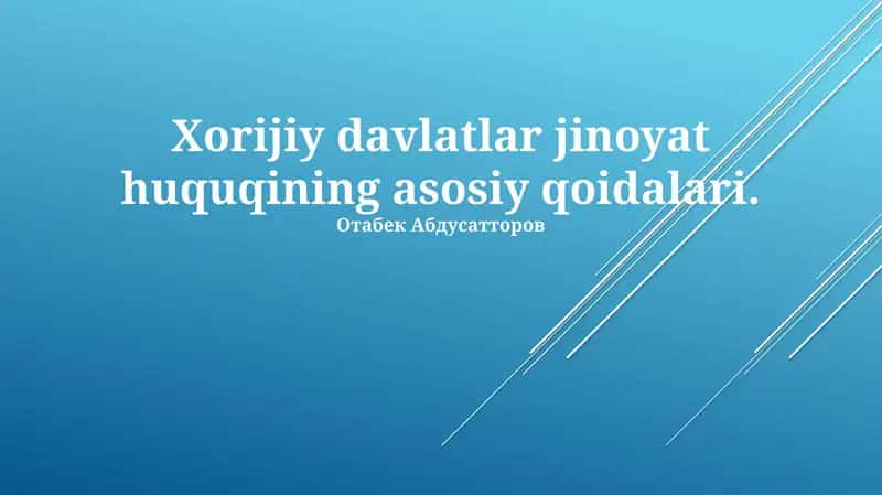 Xorijiy davlatlar jinoyat huquqining asosiy qoidalari 1