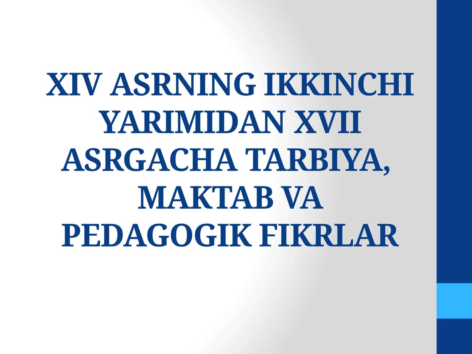 XIVASRNING IKKINCHI YARIMIDANXVIIASRGACHATARBIYA,MAKTAB VA PEDAGOGIK FIKRLAR 1
