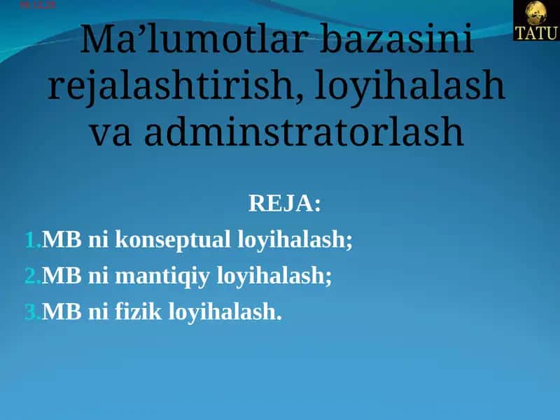 Ma’lumotlar bazasini rejalashtirish, loyihalash va adminstratorlash 1