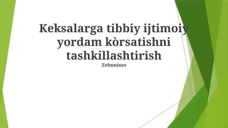 Keksalarga tibbiy ijtimoiy yordam kòrsatishni tashkillashtirish 1