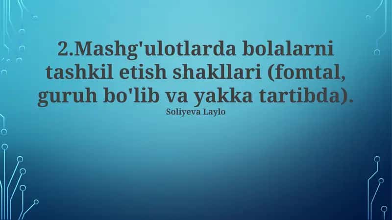 Mashg'ulotlarda bolalarni tashkil etish shakllari 1