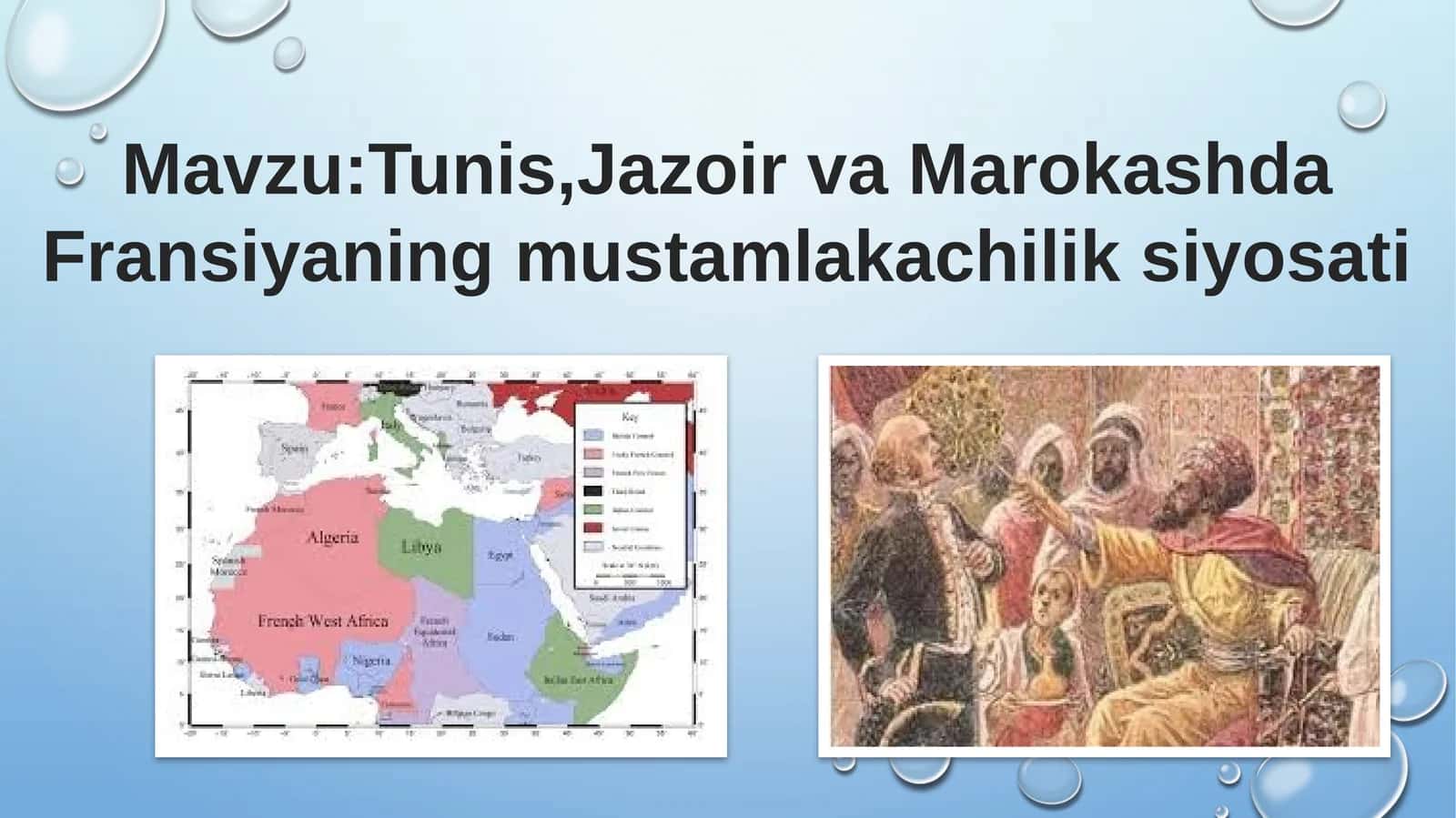 Tunis, Jazoir va Marokashda Fransiyaning mustamlakachilik siyosati 1