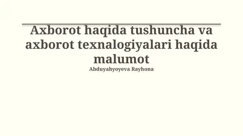 Axborot haqida tushuncha va axborot texnalogiyalari haqida malumot 1