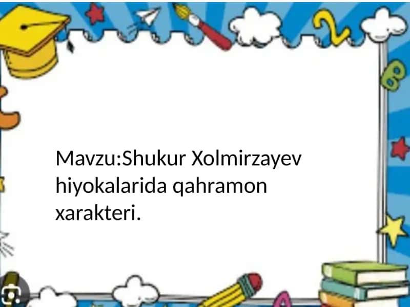 Shukur Xolmirzayev hiyokalarida qahramon xarakteri 1