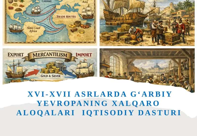 XVI-XVII asrlarda G‘arbiy Yevropaning xalqaro aloqalari iqtisodiy dasturi 1