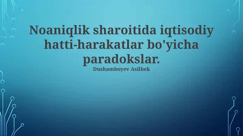 Noaniqlik sharoitida iqtisodiy hatti-harakatlar bo'yicha paradokslar 1