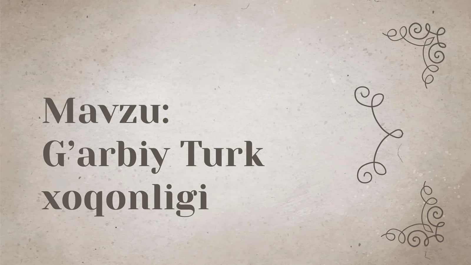 G’arbiy Turk xoqonligi 1