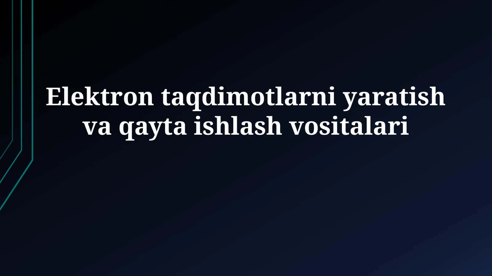 Elektron taqdimotlarni yaratish va qaytaishlash vositalari 1