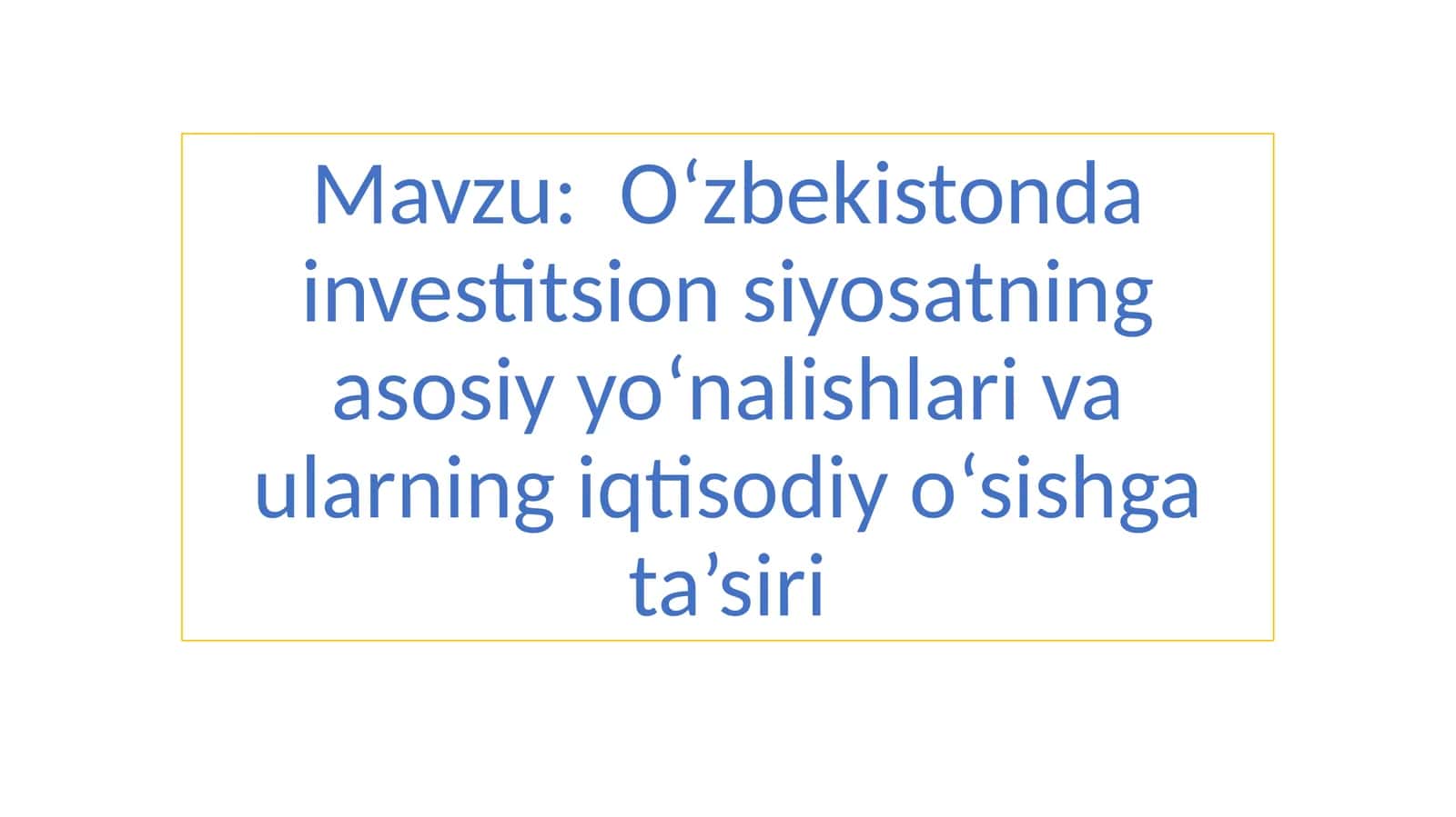 Oʻzbekistonda investitsion siyosatning asosiy yo‘nalishlari 1