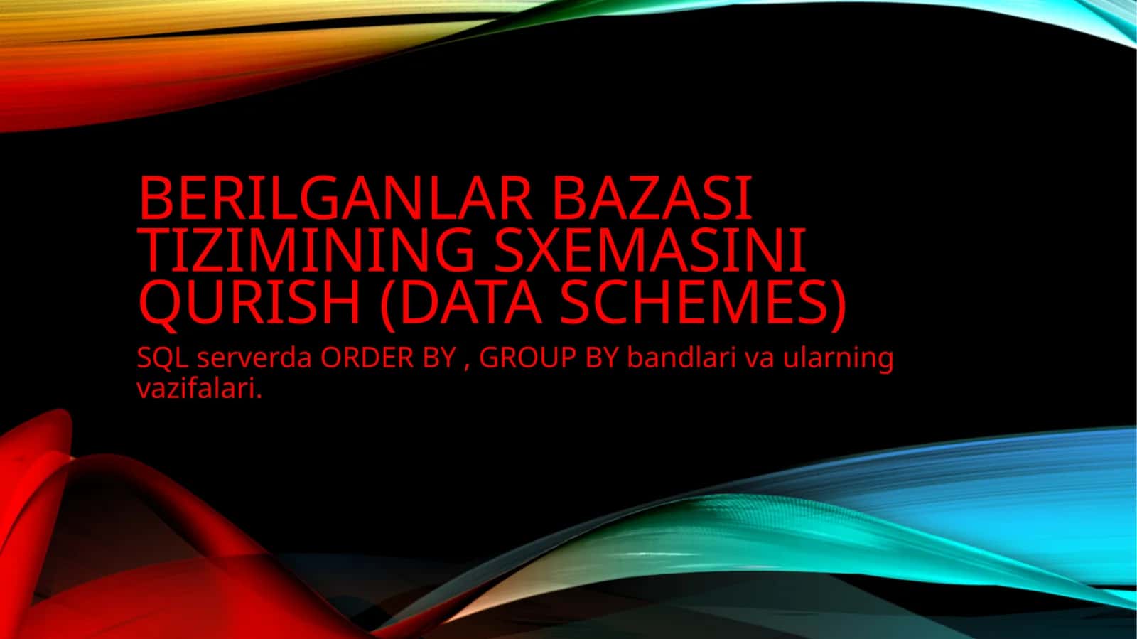 Berilganlar bazasi tizimining sxemasini qurish (data schemes) 1