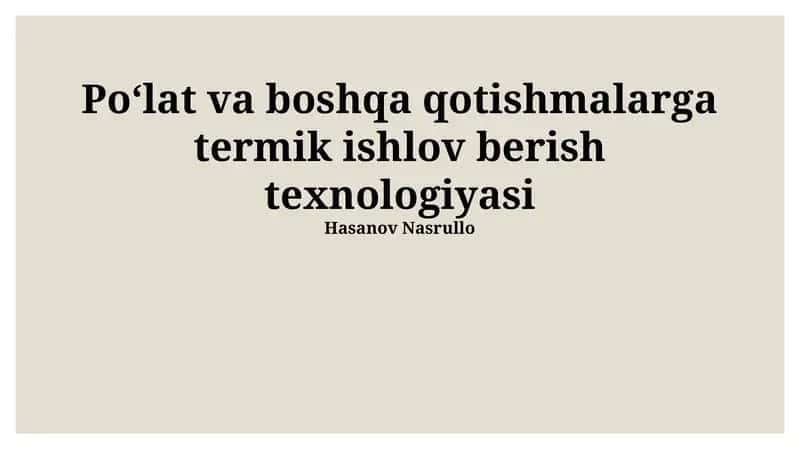 Po'lat va boshqa qotishmalarga termik ishlov berish texnologiyasi 1