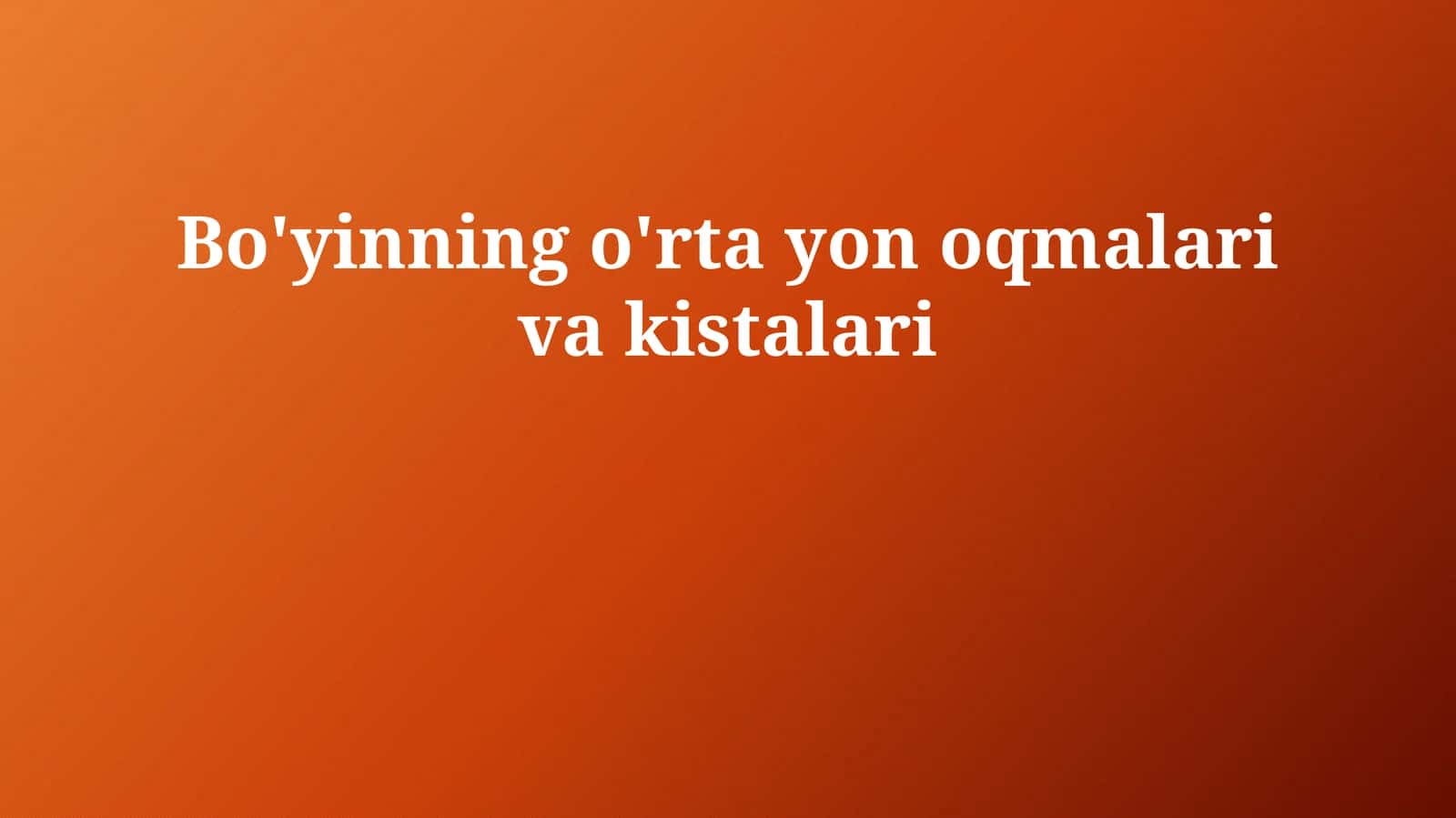 O'rta bo'yin limfa tugunlari va kistalari 1