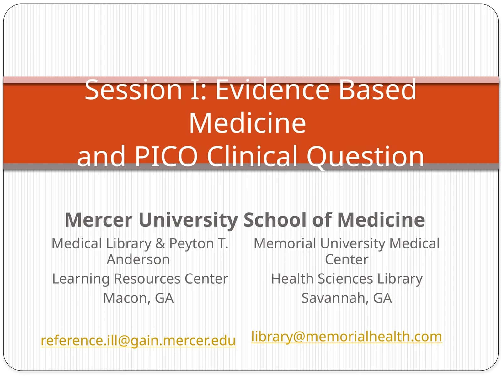 Session I: Evidence Based Medicine and PICO Clinical Question 1