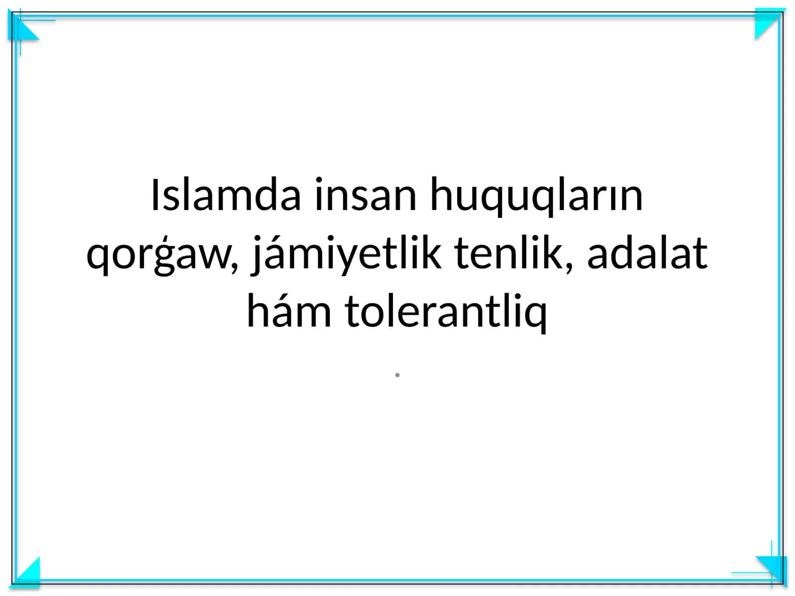 Islamda insan huquqların qorģaw, jámiyetlik tenlik, adalat hám tolerantliq 1