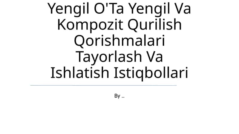 Yengil O'Ta Yengil Va Kompozit Qurilish Qorishmalari Tayorlash Va Ishlatish Istiqbollari 1