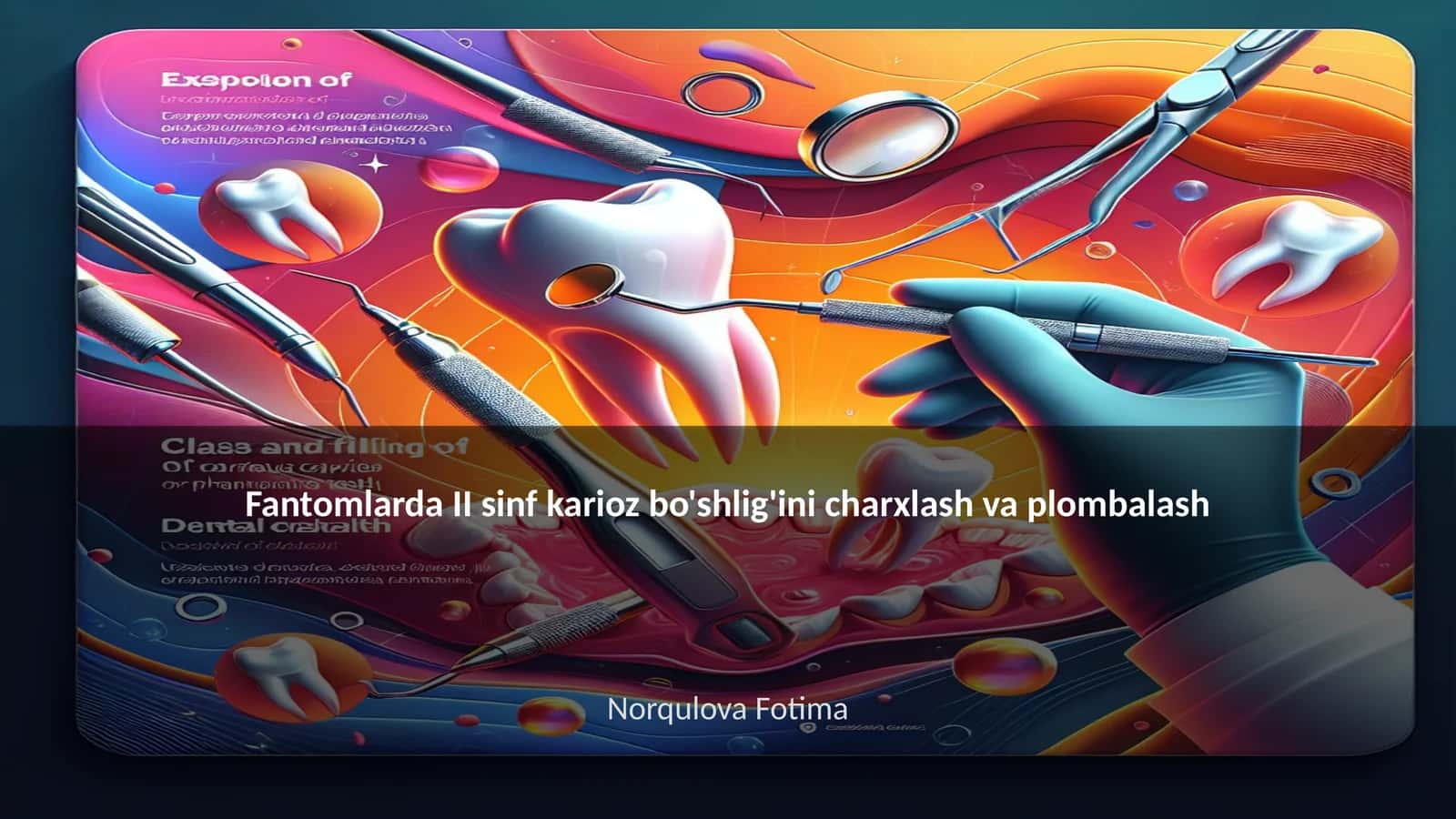 Fantomlarda II sinf karioz bo'shlig'ini charxlash va plombalash 1