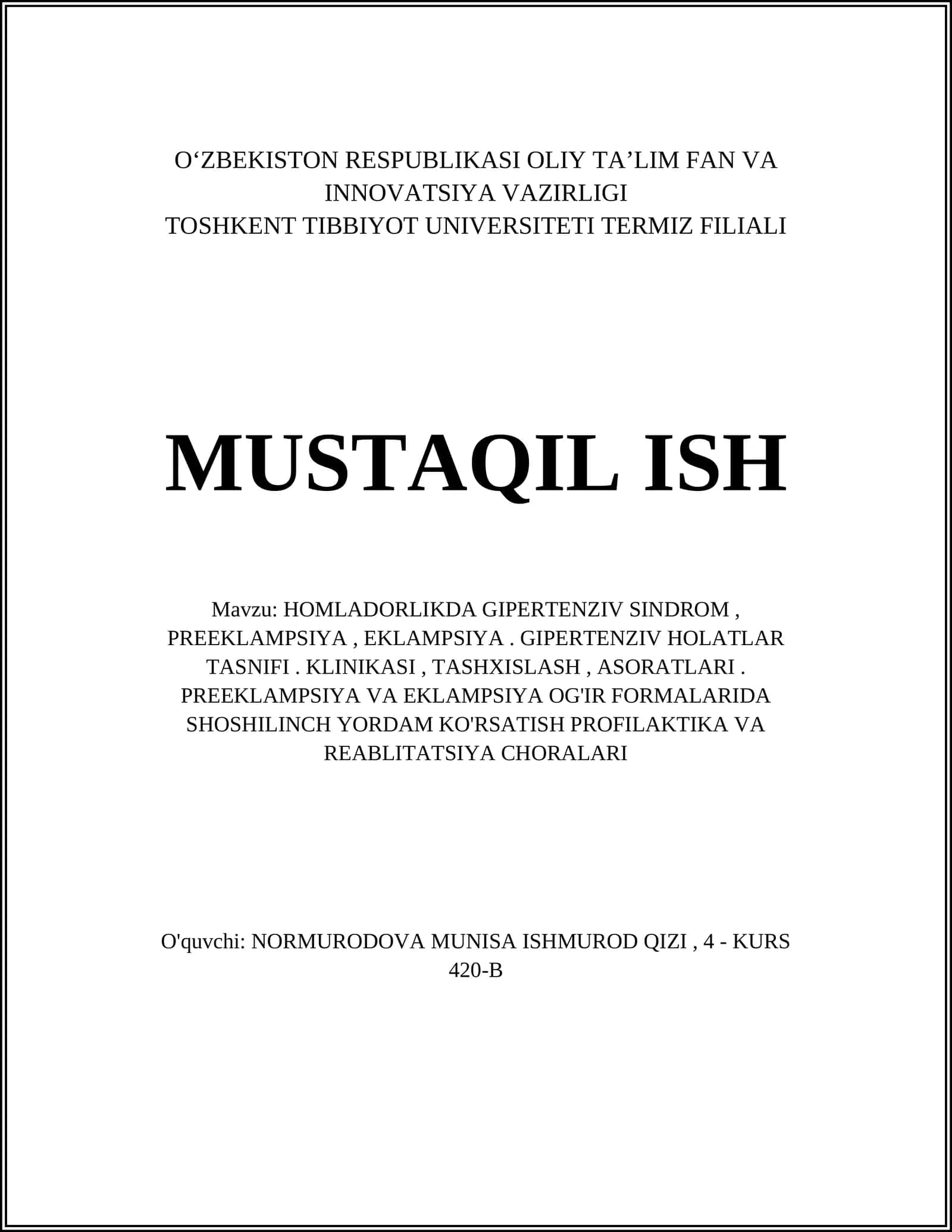 HOMLADORLIKDA GIPERTENZIV SINDROM, PREEKLAMPSIYA, EKLAMPSIYA. GIPERTENZIV HOLATLAR TASNIFI. KLINIKASI, TASHXISLASH, ASORATLARI. PREEKLAMPSIYA VA EKLAMPSIYA OG'IR FORMALARIDA SHOSHILINCH YORDAM KO'RSATISH PROFILAKTIKA VA REABLITATSIYA CHORALARI 1