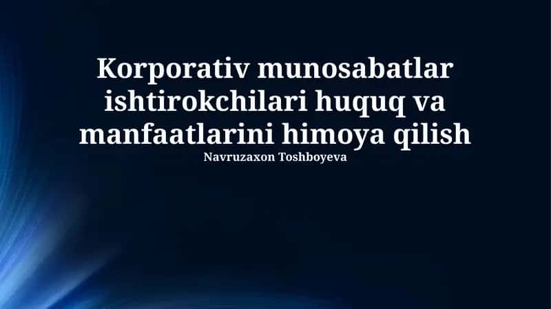 Korporativ munosabatlar ishtirokchilari huquq va manfaatlarini himoya qilish 1
