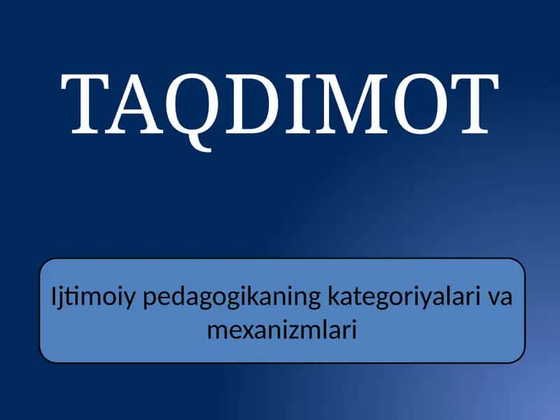 Ijtimoiy-pedagogikaning kategoriyalari va mexanizmlari 1