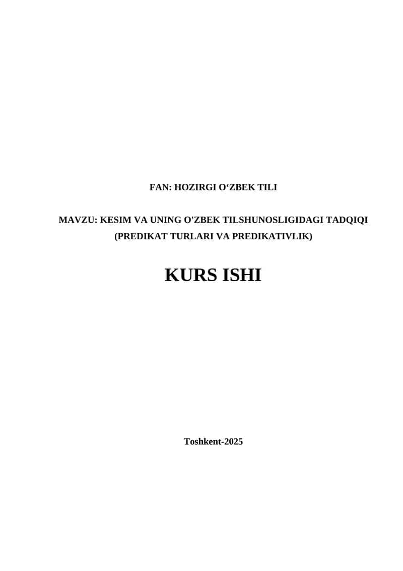 KESIM VA UNING O'ZBEK TILSHUNOSLIGIDAGI TADQIQI (PREDIKAT TURLARI VA PREDIKATIVLIK) 1