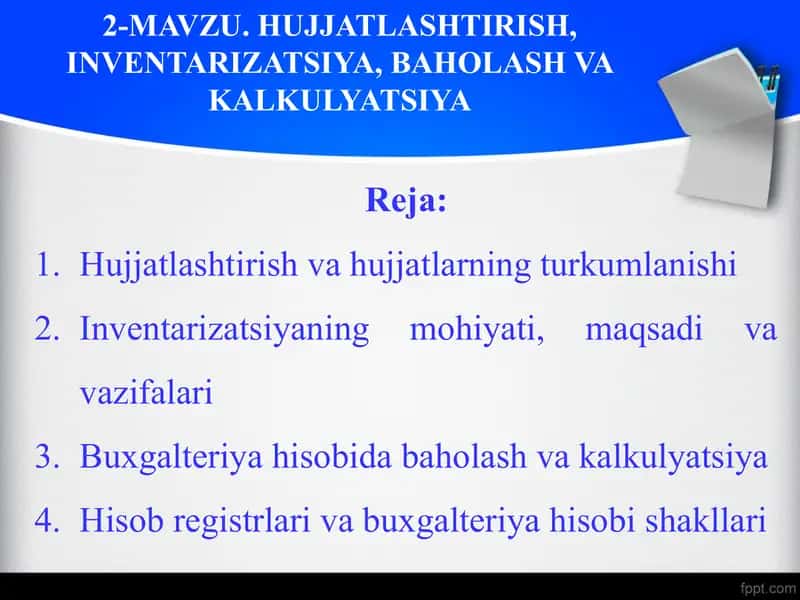 2-Mavzu. Hujjatlashtirish, inventarizatsiya, baholash va kalkulyatsiya 1