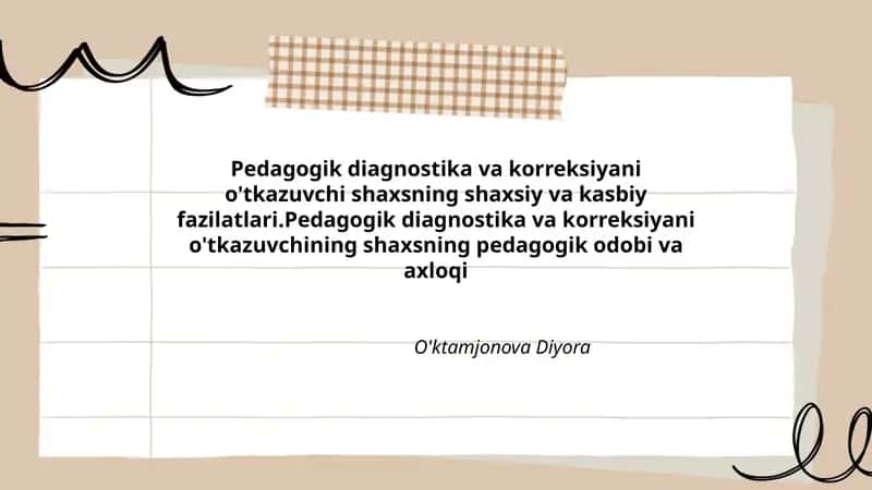 Pedagogik diagnostika va korreksiyani o'tkazuvchi shaxsning shaxsiy va kasbiy fazilatlari 1