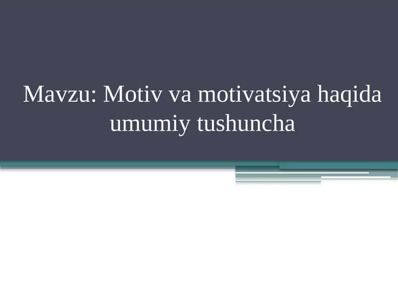 Motiv va motivatsiya haqida umumiy tushuncha 1