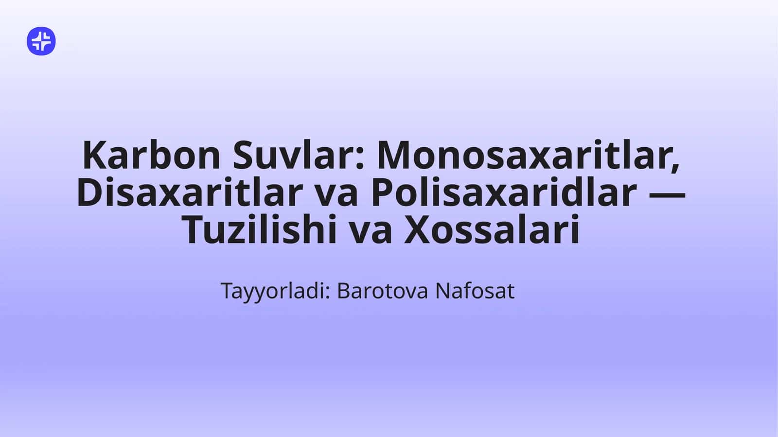 Karbon Suvlar: Monosaxaritlar, Disaxaritlar va Polisaxaridlar — Tuzilishi va Xossalari 1
