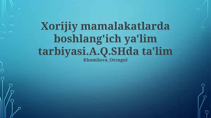 Xorijiy Mamlakatlarda Boshlang'ich Ta'lim 1