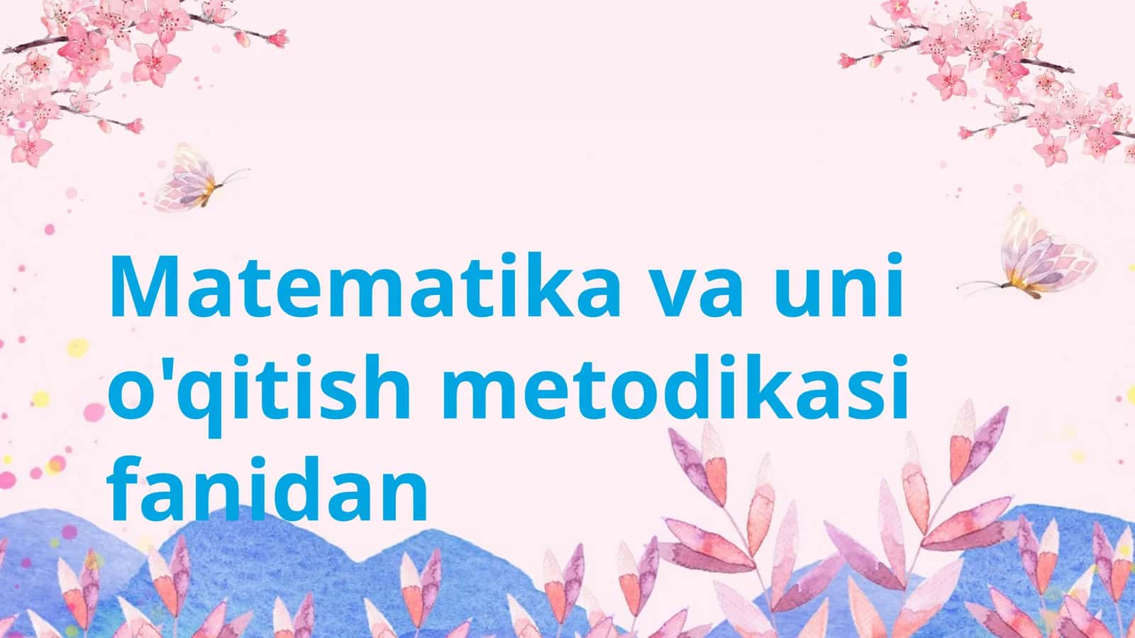 Matematika va uni o'qitish metodikasi fanidan 1