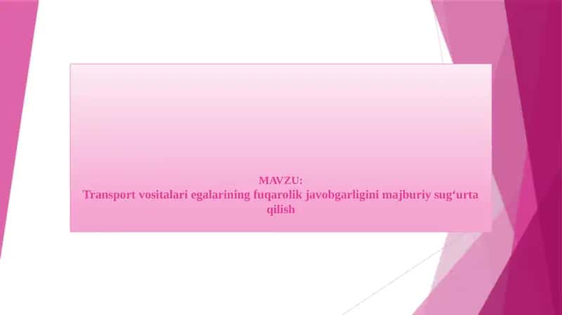 Transport vositalari egalarining fuqarolik javobgarligini majburiy sug‘urta qilish 1