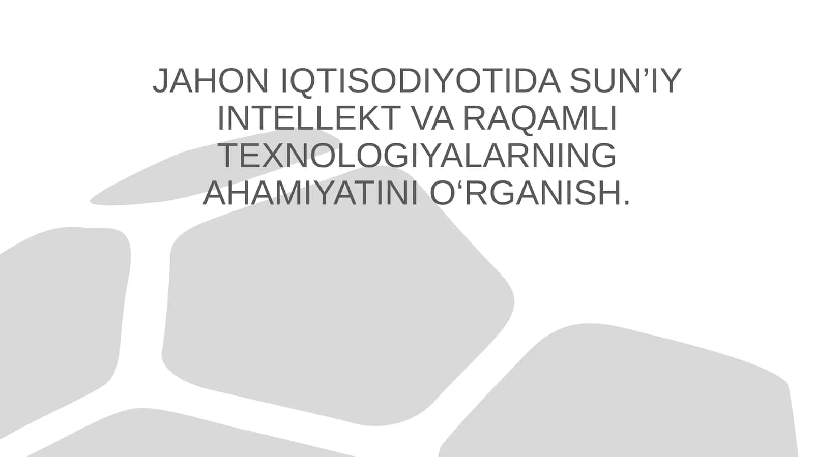 JAHON IQTISODIYOTIDA SUN’IY INTELLEKT VA RAQAMLI TEXNOLOGIYALARNING AHAMIYATINI O‘RGANISH 1