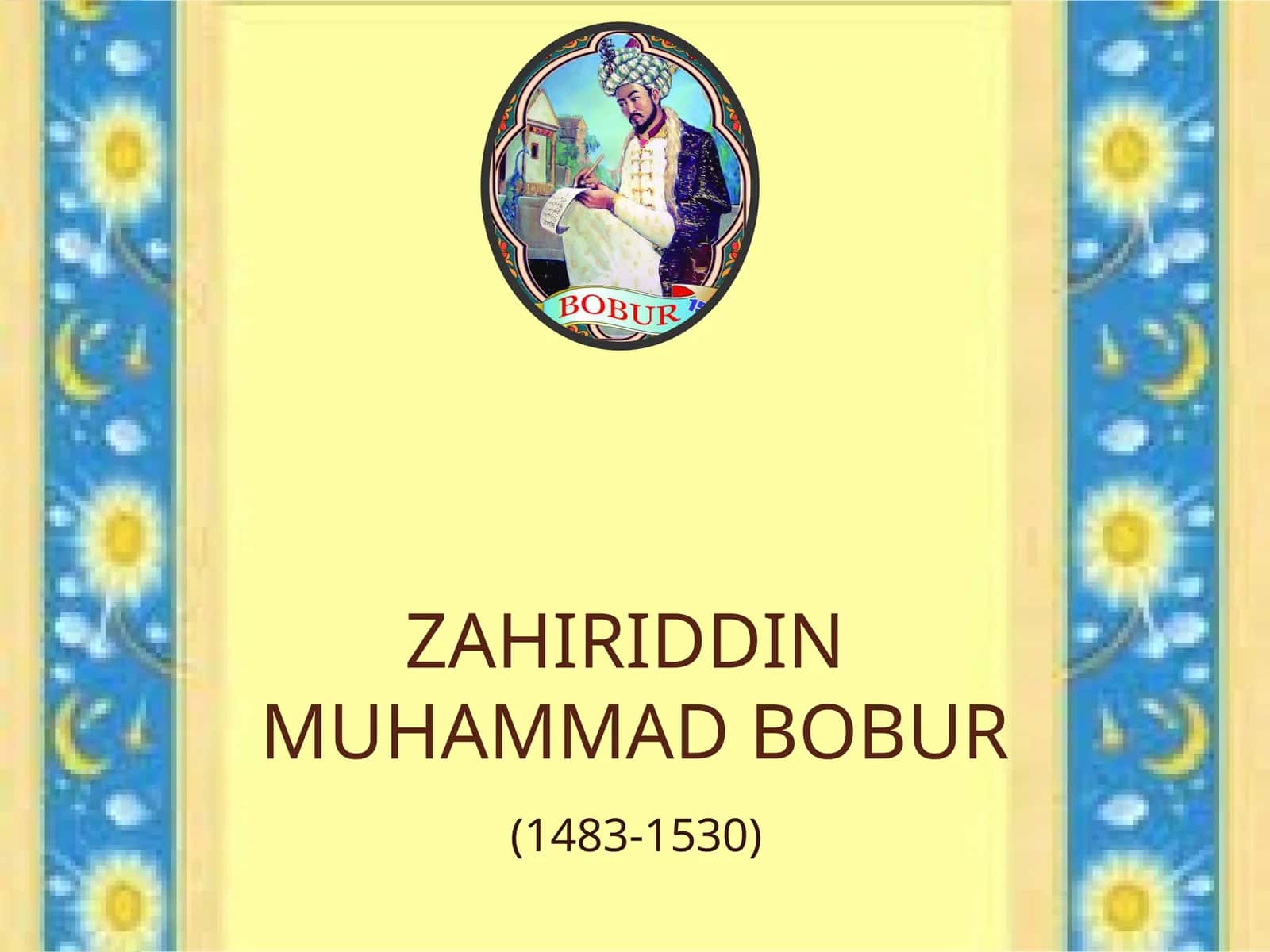 ZAHIRIDDIN MUHAMMAD BOBUR 1