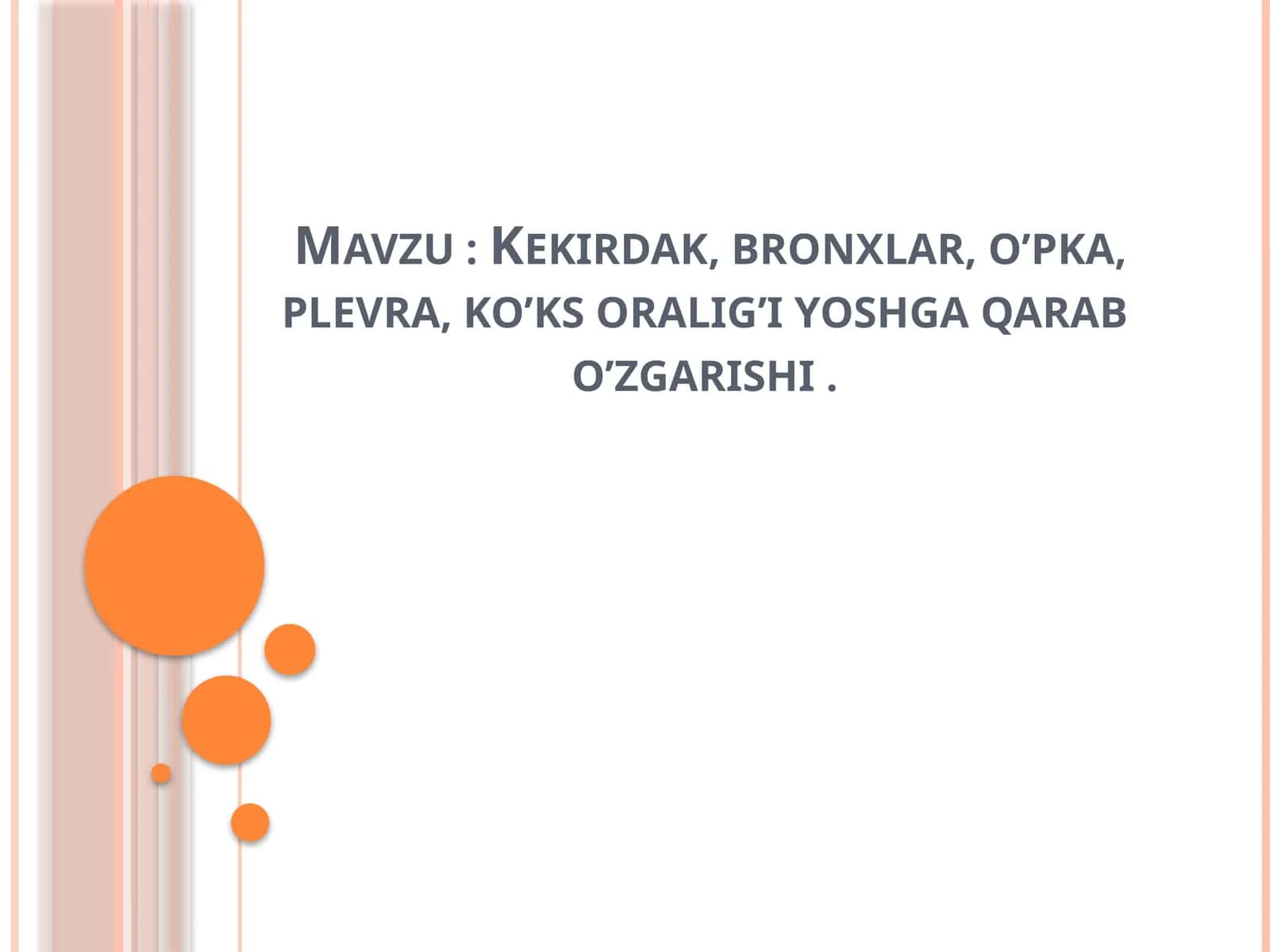 Kekirdak, bronxlar, o’pka, plevra, ko’ks oralig’i yoshga qarab o’zgarishi 1