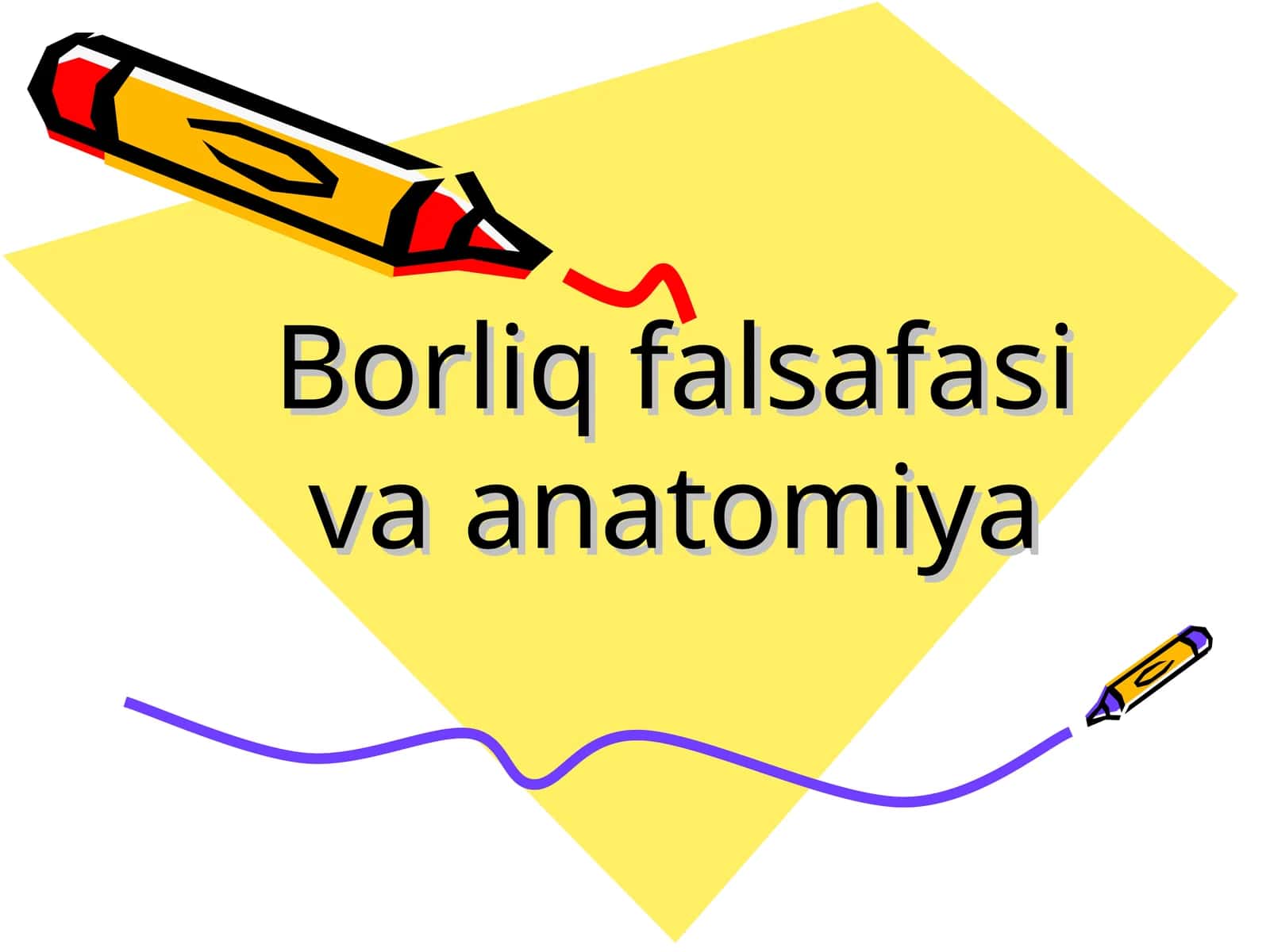 Borliq falsafasi va anatomiya 1