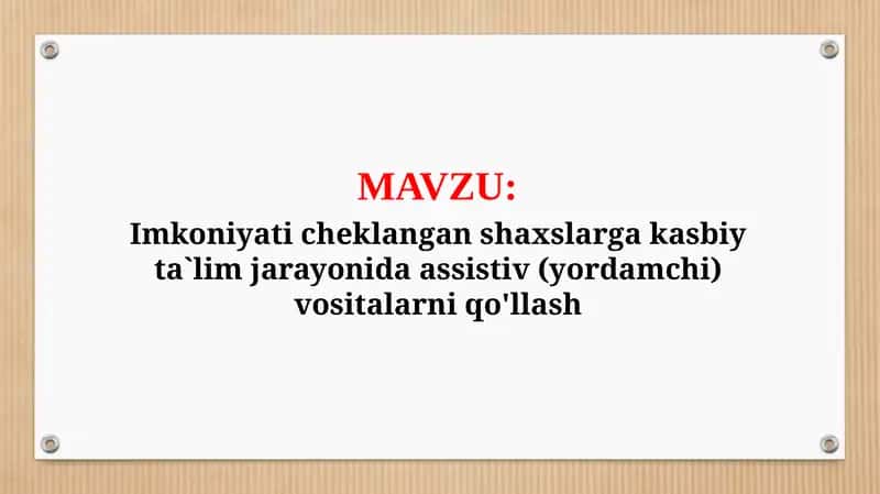 Imkoniyati cheklangan shaxslarga kasbiy ta`lim jarayonida assistiv (yordamchi) vositalarni qo'llash 1