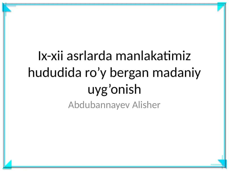 Ix-xii asrlarda manlakatimiz hududida ro’y bergan madaniy uyg’onish 1