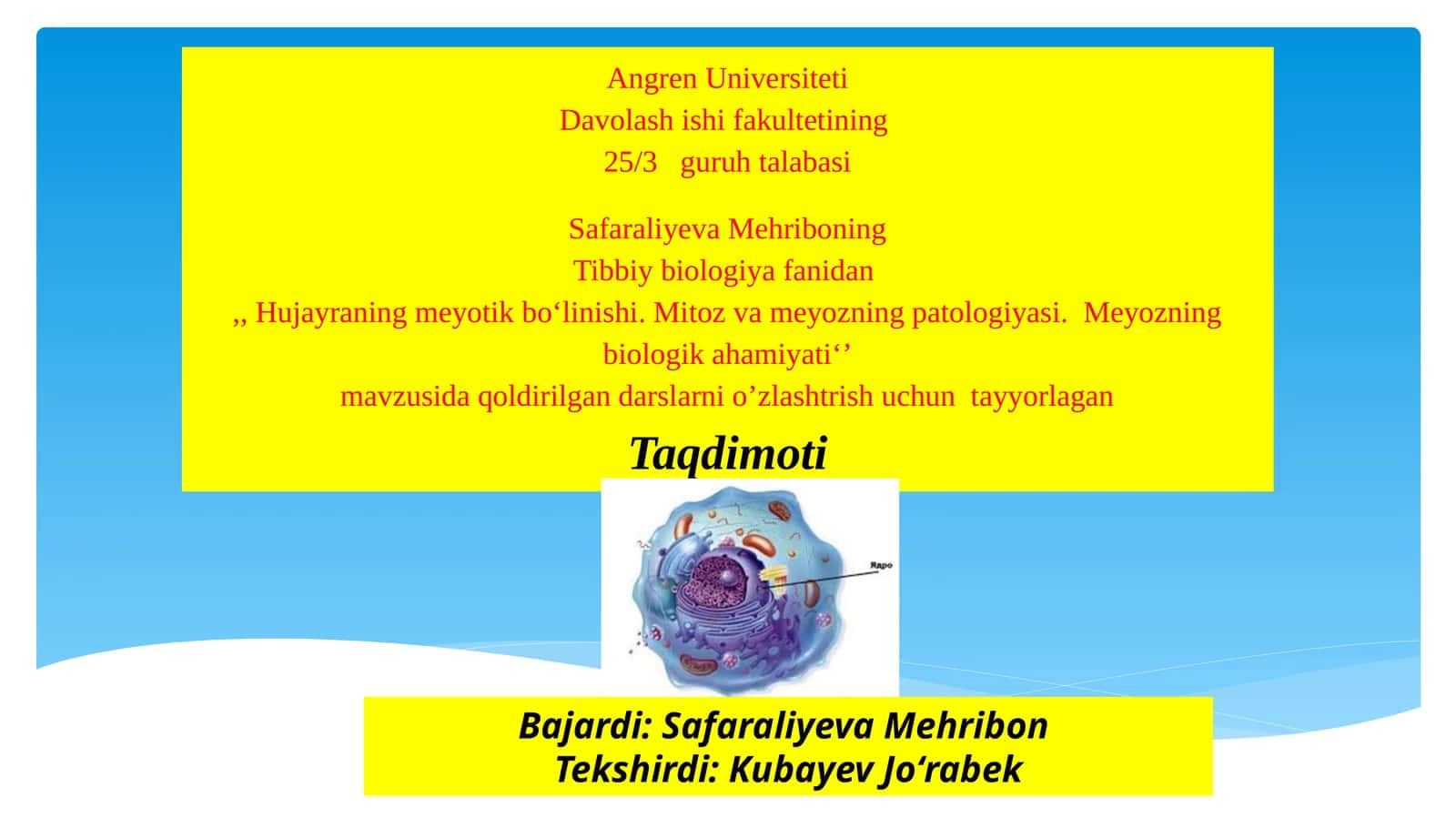 Safaraliyeva Mehriboning Tibbiy biologiyafanidan Hujayra ning meyotik bo‘linishi. Mitoz va meyozning patologiyasi. Meyozning biologikahamiyati 1