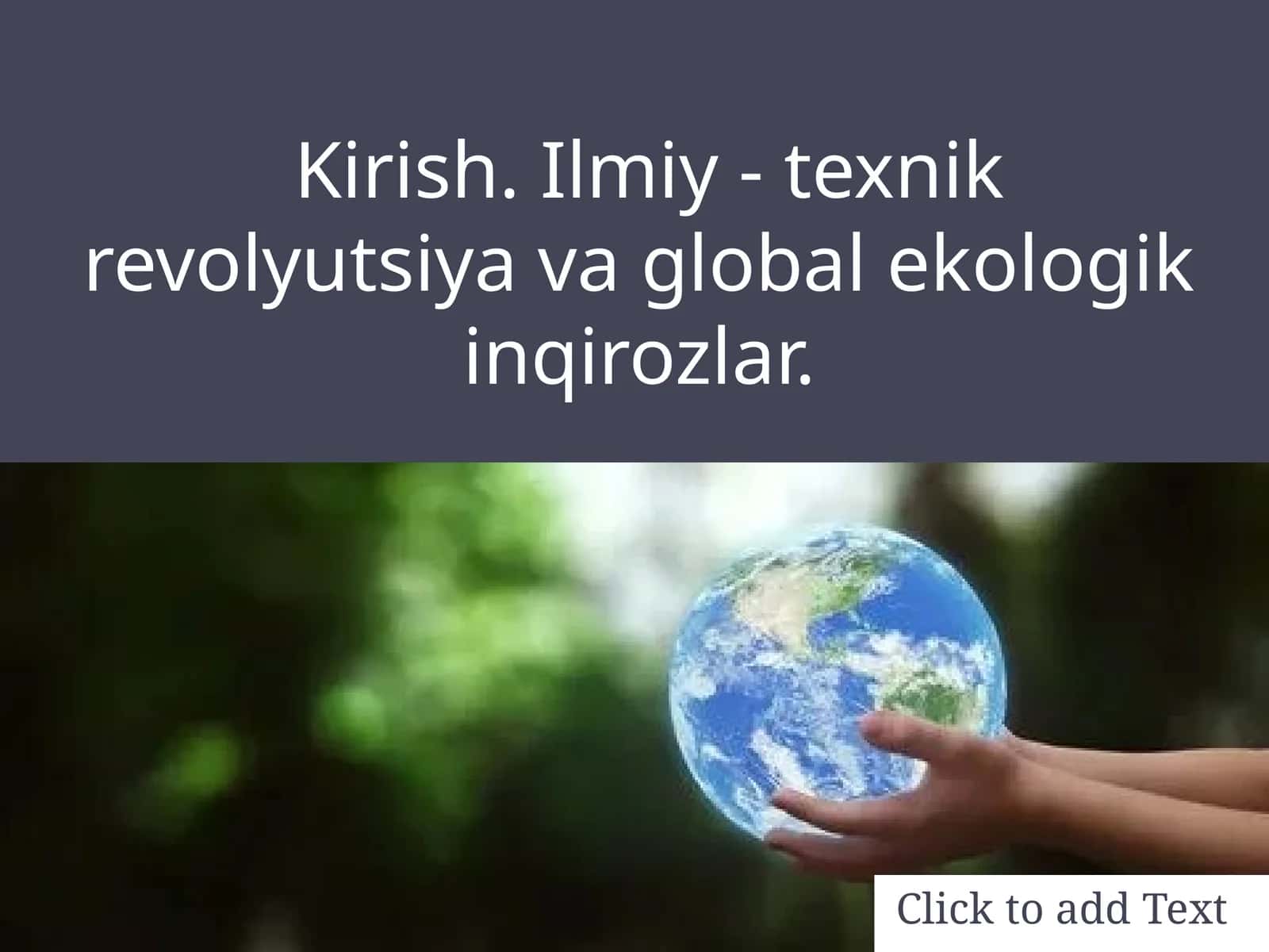 Kirish. Ilmiy - texnik revolyutsiya va global ekologik inqirozlar 1