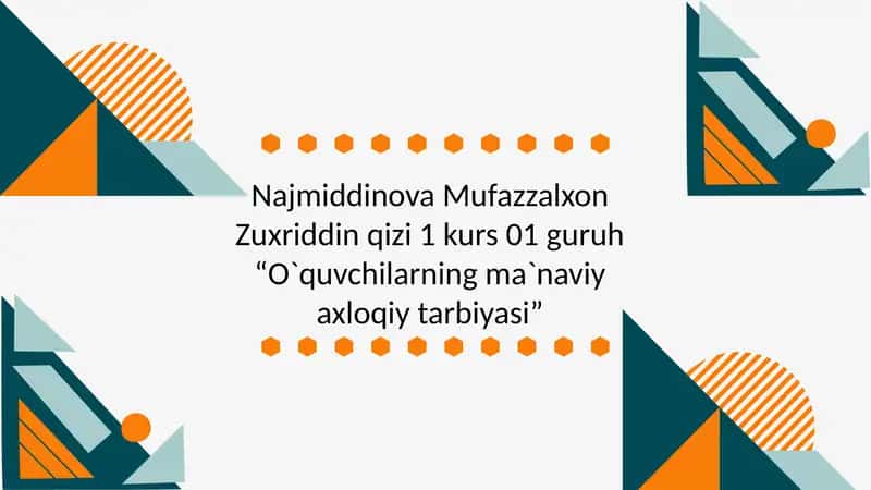 O`quvchilarning ma`naviy axloqiy tarbiyasi 1