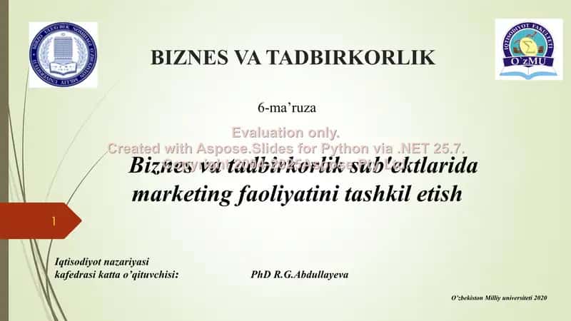 Biznes va tadbirkorlik. 6-ma’ruza: Biznes va tadbirkorlik sub’ektlarida marketing faoliyatini tashkil etish 1
